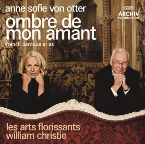 Anne Sofie von Otter - Ombre de mon amant (französische Barockarien), CD