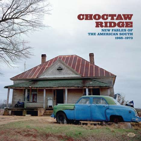 Choctaw Ridge: New Fables Of The American South 1968-1973, 2 LPs