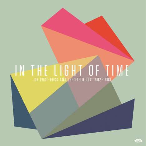 In The Light Of Time: UK Post-Rock And Leftfield Pop 1992-1998, 2 LPs