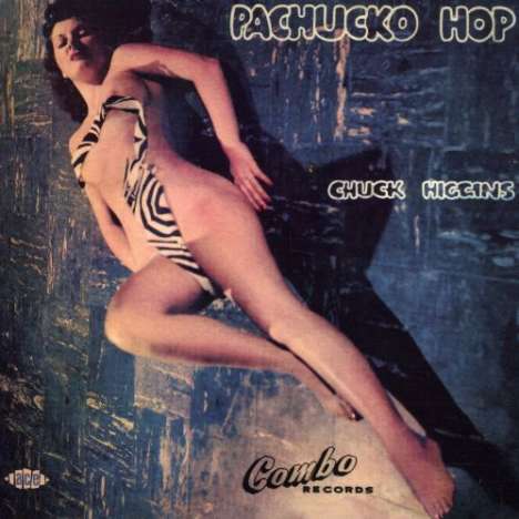 Chuck Higgins: Pachucko Hop, CD