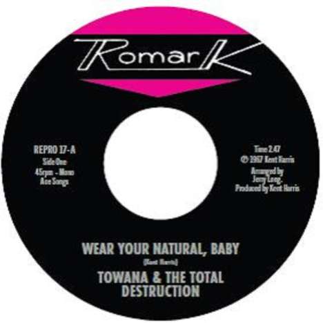 Towana &amp; The Total Destruction / Ty Karim: Wear Your Natural. Baby / If I Cant Stop You (I Can Slow You Down), LP