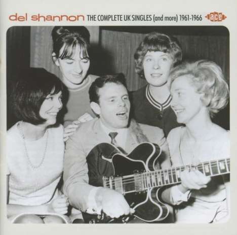 Del Shannon: The Complete UK Singles (And More) 1961 - 1966, 2 CDs