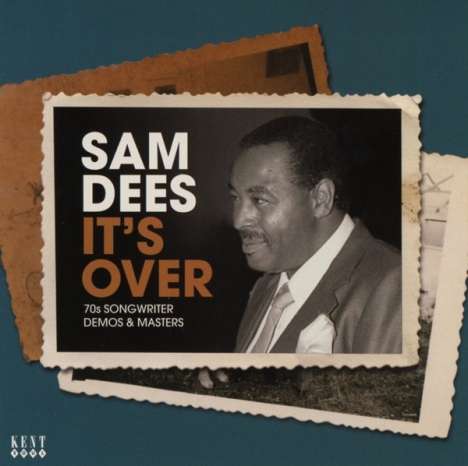 Sam Dees: It's Over: 70s Songwriter Demos &amp; Masters, CD