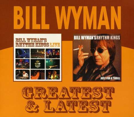 Bill Wyman: Greatest &amp; Latest, 2 CDs