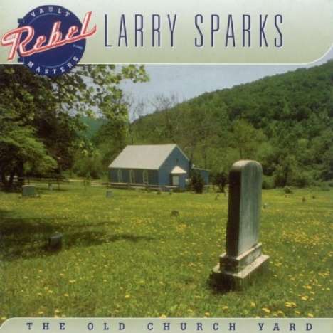 Larry Sparks: Old Church Yard, CD