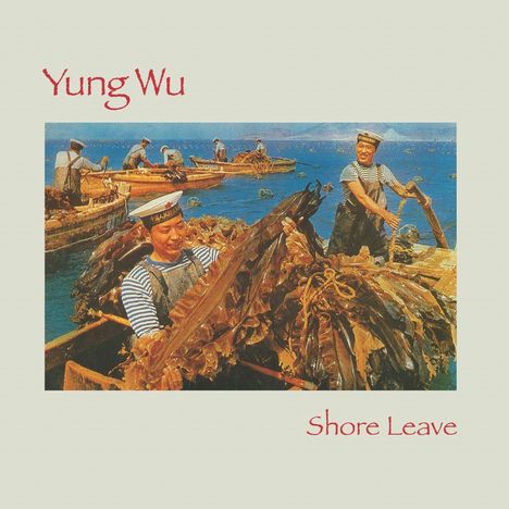 Yung Wu: Shore Leave (Limited Edition), 1 LP und 1 Single 7"