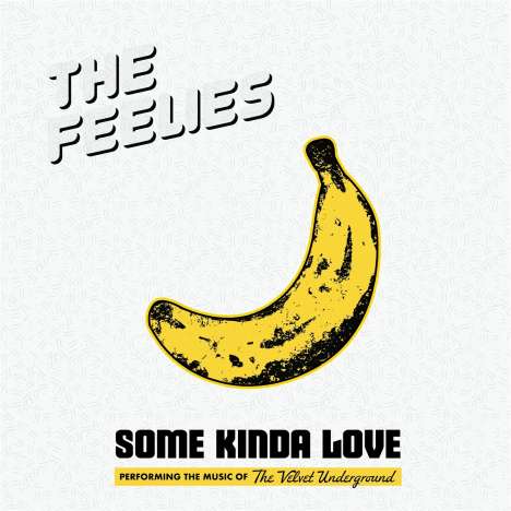 The Feelies: Some Kinda Love: The Music Of The Velvet Underground, CD