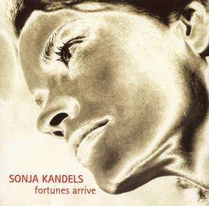 Sonja Kandels: Fortunes Arrive, CD