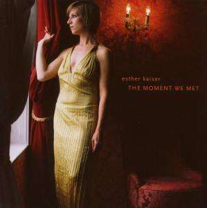 Esther Kaiser (geb. 1975): The Moment We Met, CD