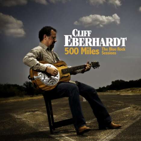 Cliff Eberhardt: 500 Miles: The Blue Rock Sessions, CD
