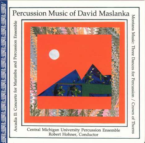 David Maslanka (geb. 1943): Kammermusik für Schlagzeug, CD