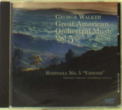 George Walker (1922-2018): Sinfonia Nr.5 "Visions", CD