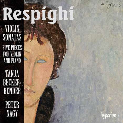 Ottorino Respighi (1879-1936): Sonaten für Violine &amp; Klavier d-moll &amp; h-moll, CD
