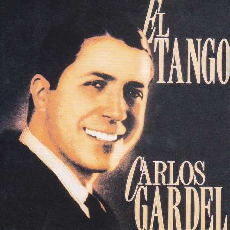 Carlos Gardel (1890-1935): El Tango, CD