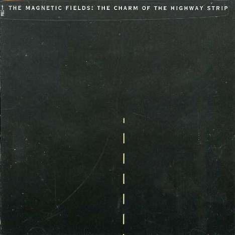 The Magnetic Fields: Charm Of The Highway St, CD