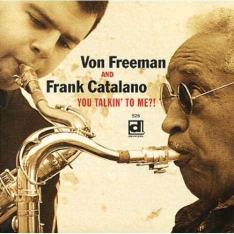 Von Freeman &amp; Frank Catalano: You Talkin' To Me, CD
