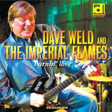 Dave Weld &amp; The Imperial Flames: Burnin' Love, CD
