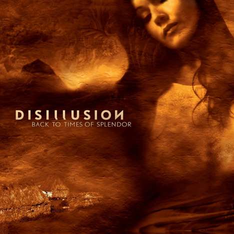 Disillusion: Back To Times Of Splendor (20th Anniversary Edition) (remastered), CD