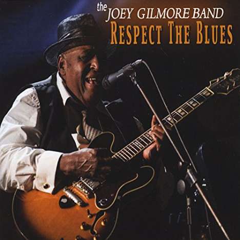 Joey Gilmore: Respect The Blues, CD
