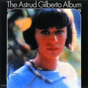 Astrud Gilberto (1940-2023): The Astrud Gilberto Album, LP
