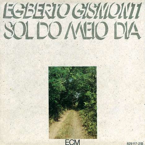 Egberto Gismonti (geb. 1947): Sol Do Meio Dia, CD
