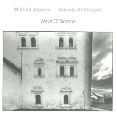 Mikhail Alperin &amp; Arkady Shilkloper: Wave Of Sorrow, LP