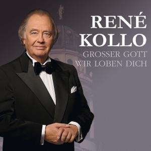 Rene Kollo: Großer Gott wir loben dich, CD
