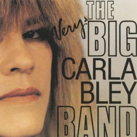 Carla Bley (1936-2023): The Very Big Carla Bley Band, LP
