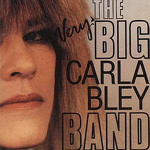 Carla Bley (1936-2023): The Very Big Carla Bley Band, CD
