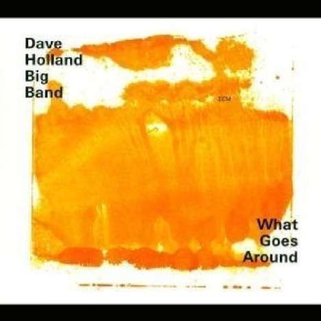Dave Holland (geb. 1946): What Goes Around, CD