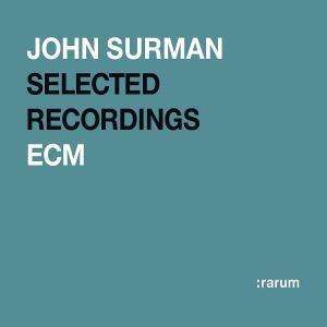 John Surman (geb. 1944): ECM Rarum XIII: Selected Recordings, CD