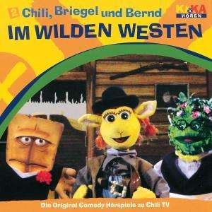 Chili,Briegel und Bernd (2) - Im Wilden Westen, CD