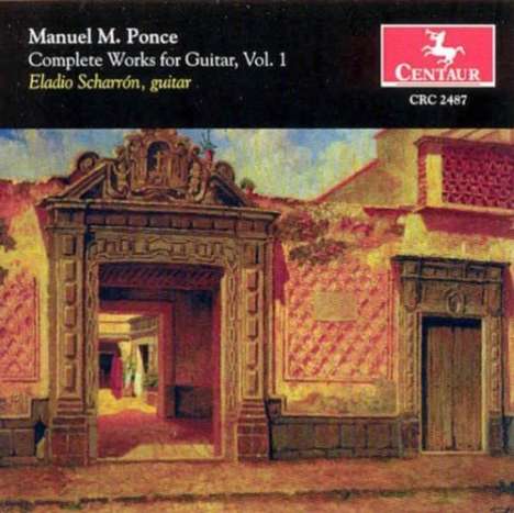 Manuel Maria Ponce (1882-1948): Gitarrenwerke Vol.1, CD