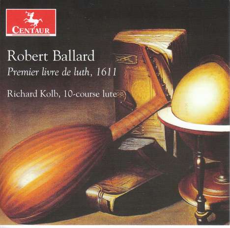 Robert Ballard (1575-1650): Lautenwerke (Heft 1,1611), CD