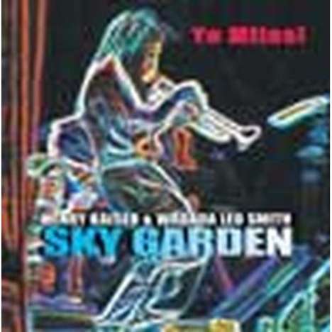 Henry Kaiser (geb. 1952): Sky Garden: Yo Miles!, Super Audio CD