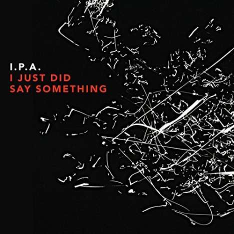 I.P.A.: I Just Did Say Something, CD