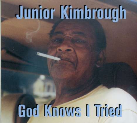 Junior Kimbrough: God Knows I Tried, CD