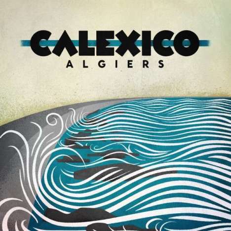 Calexico: Algiers, 1 LP und 1 CD