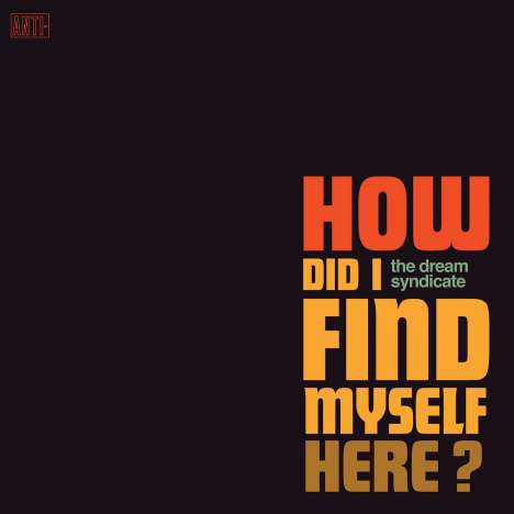 The Dream Syndicate: How Did I Find Myself Here, LP