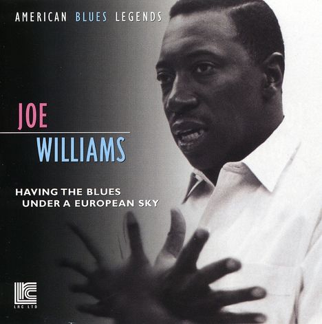 Joe Williams (Jazz-Sänger) (1918-1999): Having The Blues Under European Sky, CD
