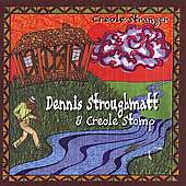 Dennis Stroughmatt: Creole Stranger, CD