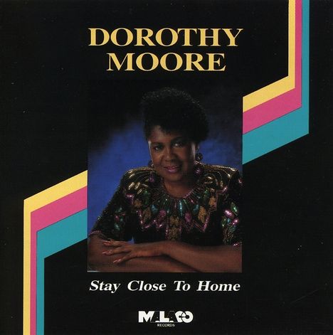 Dorothy Moore: Stay Close To Home, CD