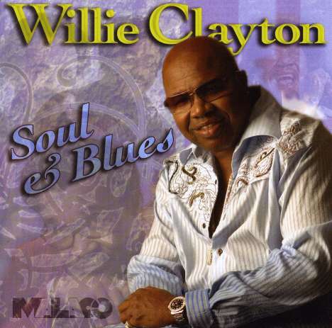 Willie Clayton: Soul &amp; Blues, CD