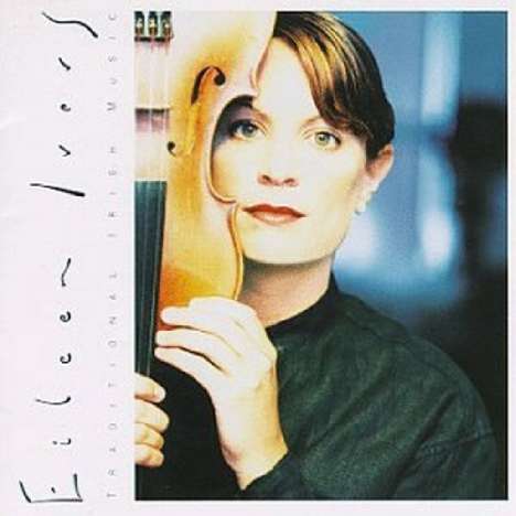Eileen Ivers (geb. 1965): Traditional Irish Music, CD