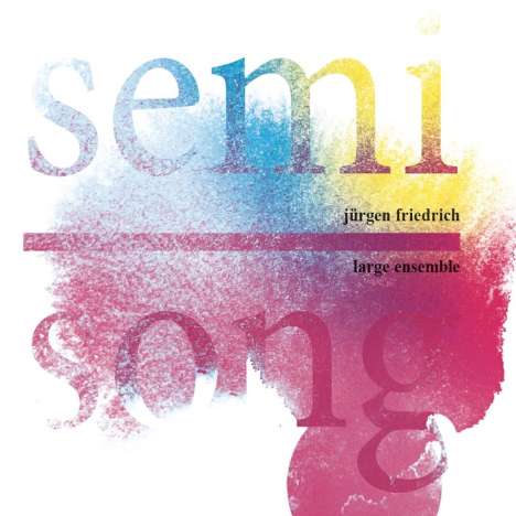 Jürgen Friedrich (geb. 1970): Semi Song, CD