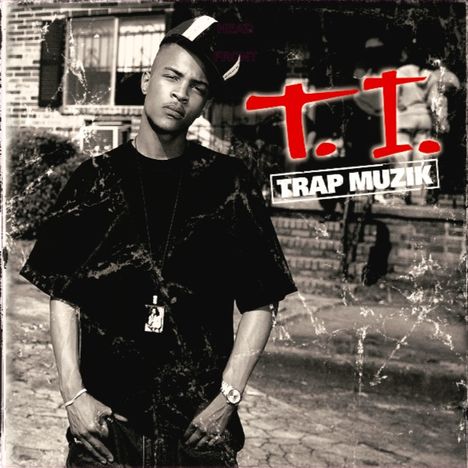 T.I.: Trap Muzik, LP