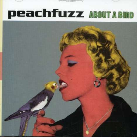 Peachfuzz: About a bird, CD