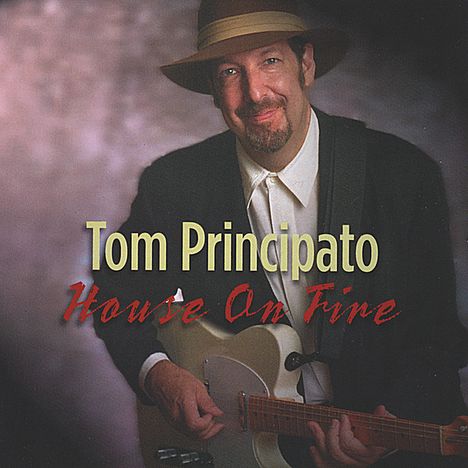 Tom Principato: House On Fire, CD