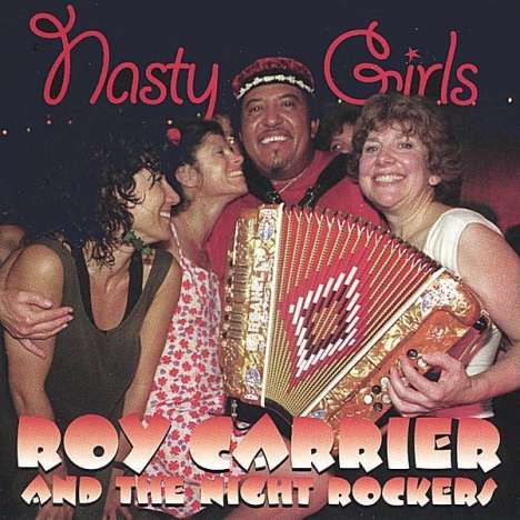 Roy Carrier &amp; The Night Rocke: Nasty Girls, CD