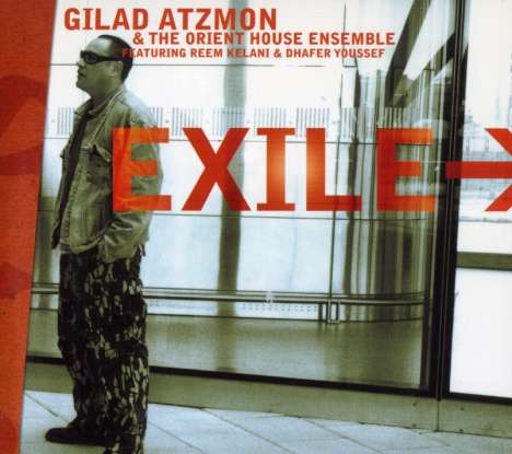 Gilad Atzmon (geb. 1963): Exile, CD